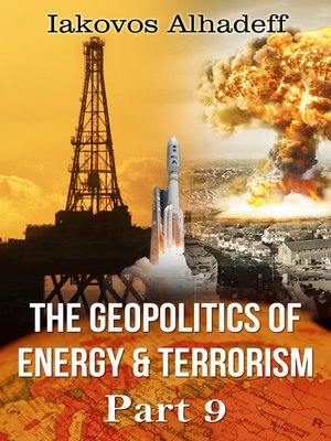 cover image of The Geopolitics of Energy & Terrorism Part 9